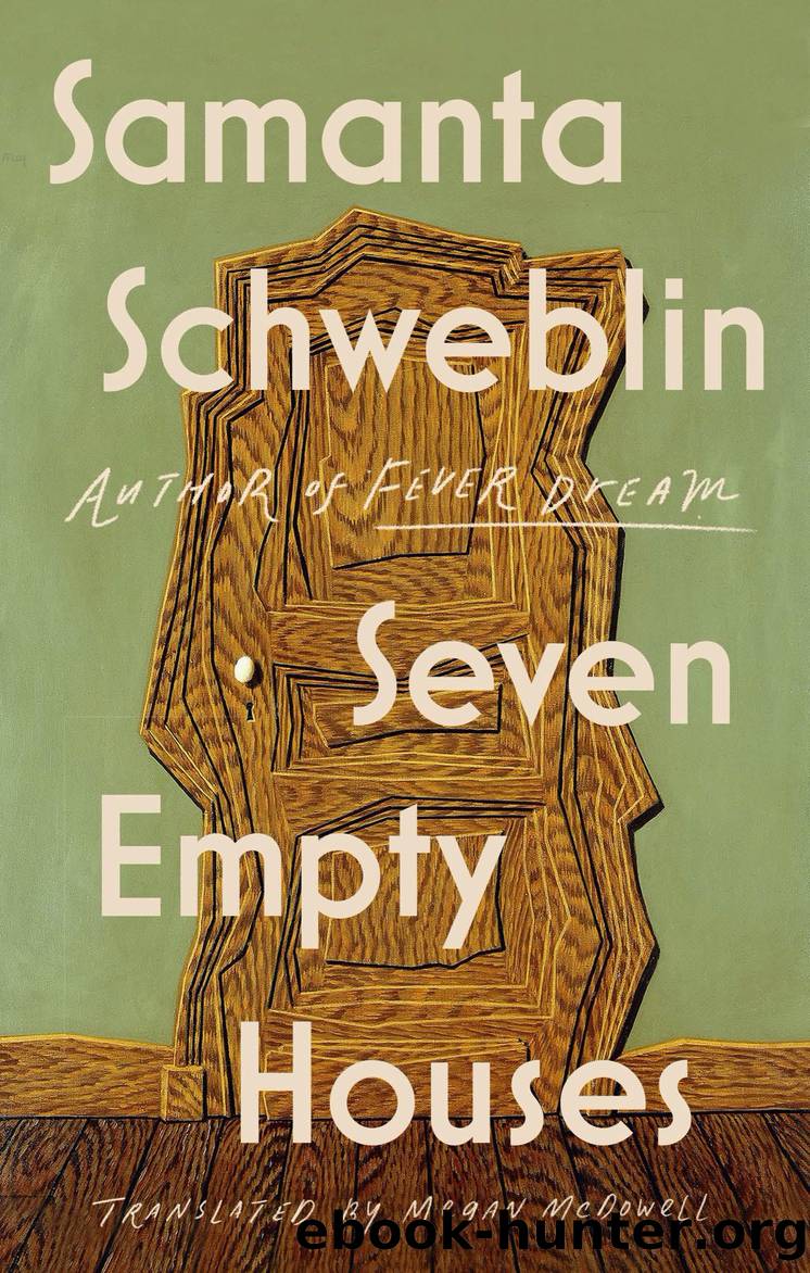 Seven Empty Houses by Samanta Schweblin