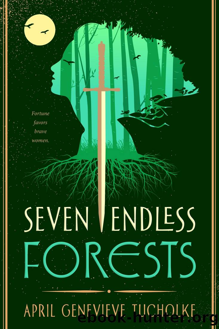 Seven Endless Forests by April Genevieve Tucholke