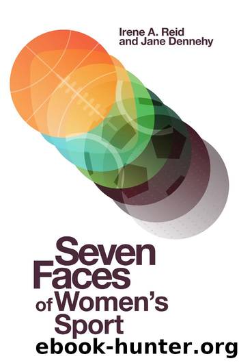 Seven Faces of Women's Sport by Irene Reid Jane Dennehy
