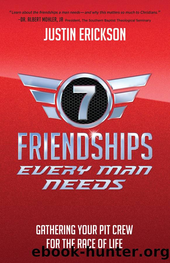 Seven Friendships Every Man Needs by Justin Erickson