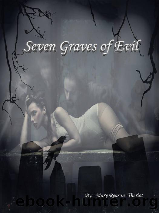 Seven Graves of Evil by Mary Reason Theriot
