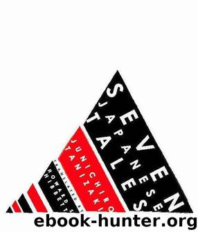 Seven Japanese Tales by Junichiro Tanizaki