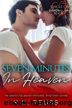 Seven Minutes in Heaven by K.G. Reuss