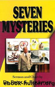 Seven Mysteries by Dr. Peter S. Ruckman