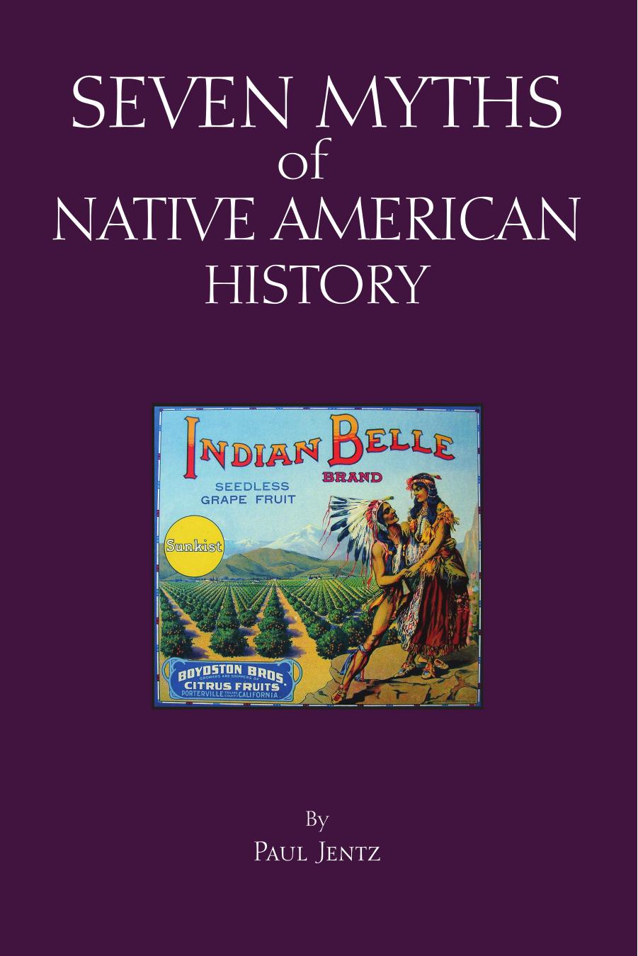Seven Myths of Native American History by Paul Jentz