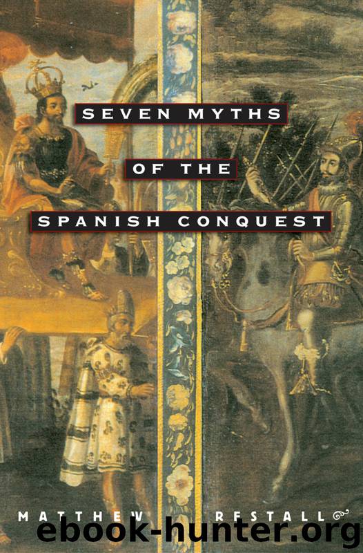 Seven Myths of the Spanish Conquest by Restall Matthew;