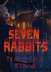 Seven Rabbits by Timothy King