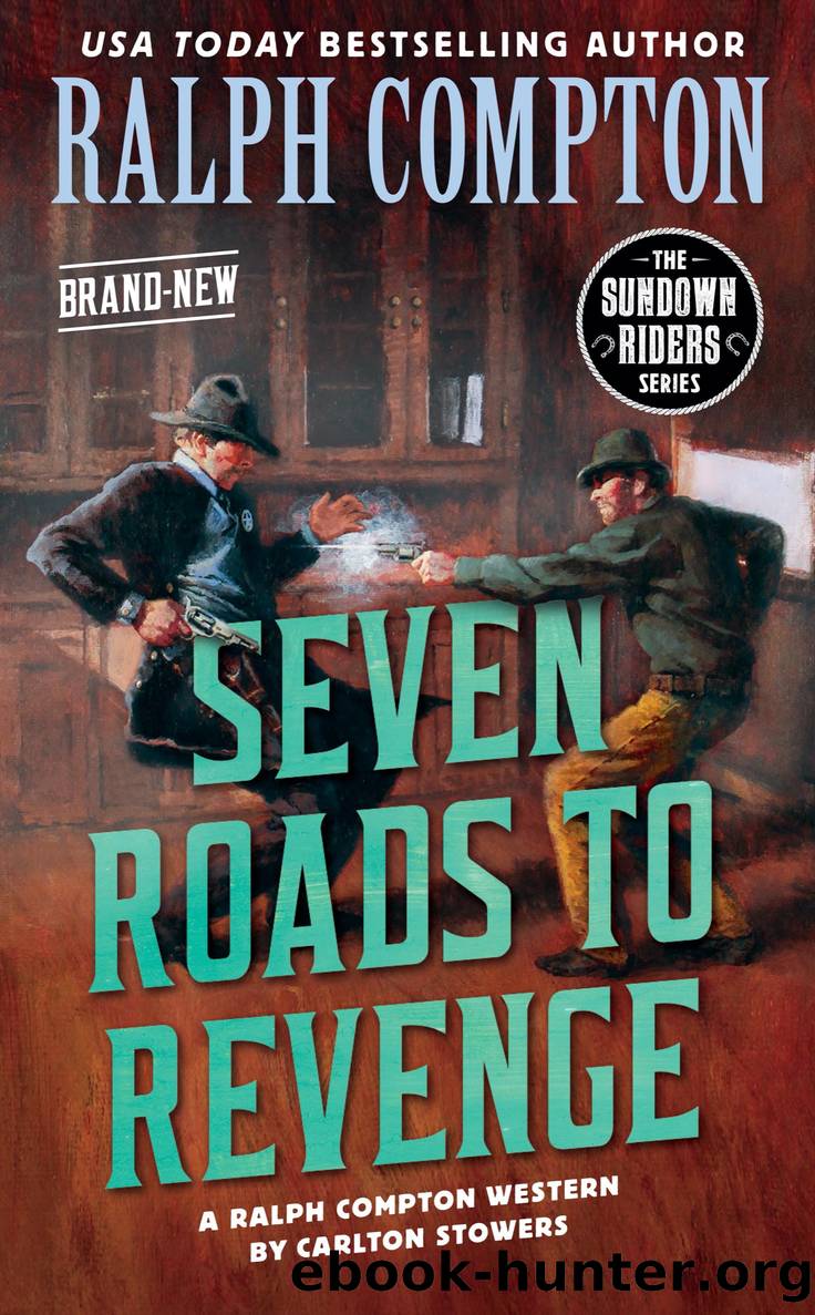 Seven Roads to Revenge by Carlton Stowers & Ralph Compton