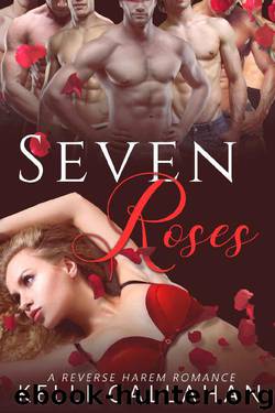 Seven Roses: Reverse Harem Romance by Kelli Callahan