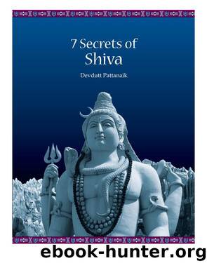 Seven Secrets of Shiva by Devdutt Pattanaik