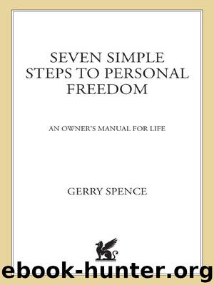 Seven Simple Steps to Personal Freedom: An Owner's Manual for Life by Gerry Spence