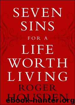 Seven Sins for a Life Worth Living by Roger Housden