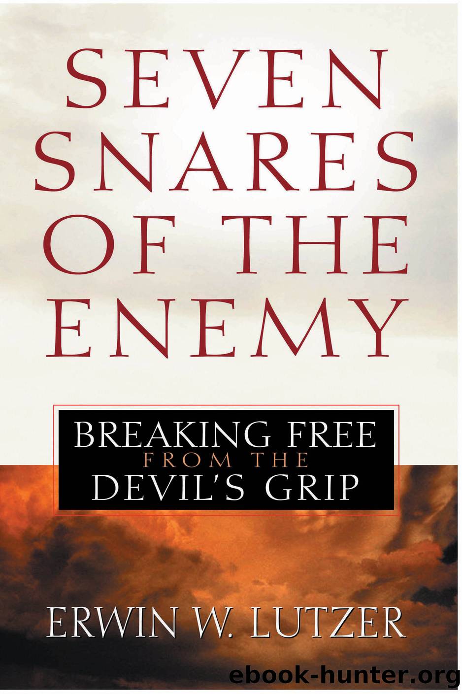 Seven Snares of the Enemy by Erwin W. Lutzer