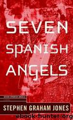 Seven Spanish Angels by Stephen Graham Jones