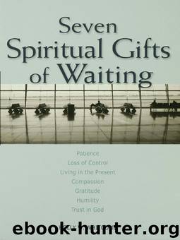 Seven Spiritual Gifts Of Waiting by Holly W. Whitcomb