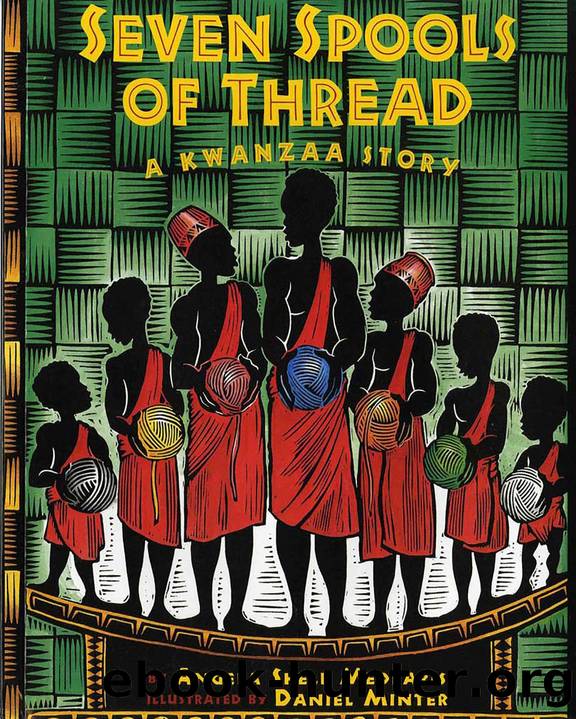 Seven Spools of Thread by Angela Shelf Medearis; Daniel Minter