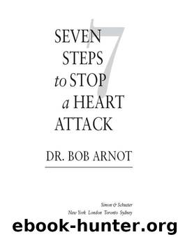 Seven Steps to Stop a Heart Attack by Dr. Bob Arnot
