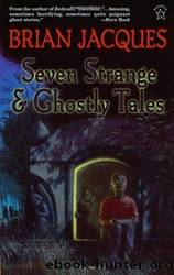 Seven Strange And Ghostly Tales by Brian Jacques