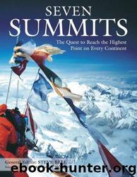 Seven Summits: The Quest to Reach the Highest Point on Every Continent by Steve Bell; Dick Bass; Pat Morrow