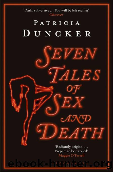 Seven Tales of Sex and Death by Patricia Duncker