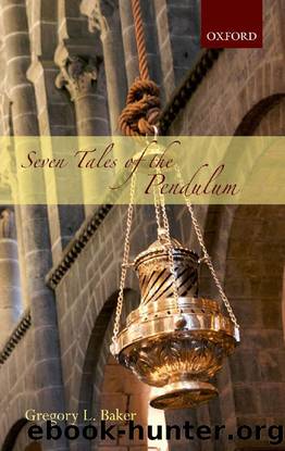 Seven Tales of the Pendulum by Gregory L. Baker