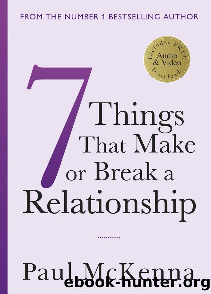 Seven Things That Make or Break a Relationship by Paul McKenna