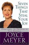 Seven Things That Steal Your Joy by Joyce Meyer