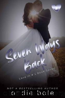 Seven Ways Back (Love in #'s Book 7) by Andie Bale