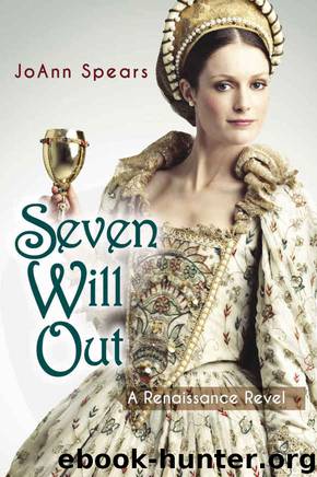 Seven Will Out: A Renaissance Revel by JoAnn Spears