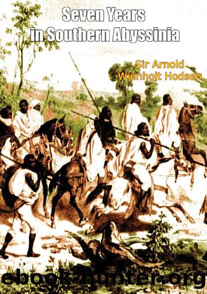 Seven Years in Southern Abyssinia by Sir Arnold Wienholt Hodson