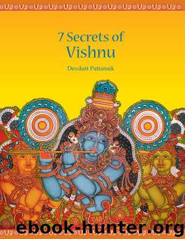 Seven secrets of Vishnu by Pattanaik Devdutt