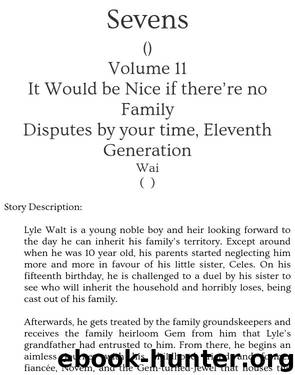 Sevens - Volume 11 - It Would be Nice if there’re no Family Disputes by your time, Eleventh Generation by Wai