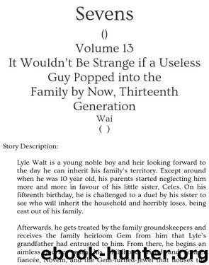 Sevens - Volume 13 - It Wouldn’t Be Strange if a Useless Guy Popped into the Family by Now, Thirteenth Generation by Wai