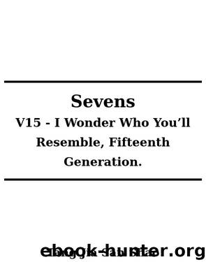Sevens - Volume 15: I Wonder Who Youll Resemble, Fifteenth Generation. by Wai