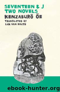 Seventeen & J: Two Novels by Kenzaburō Ōe