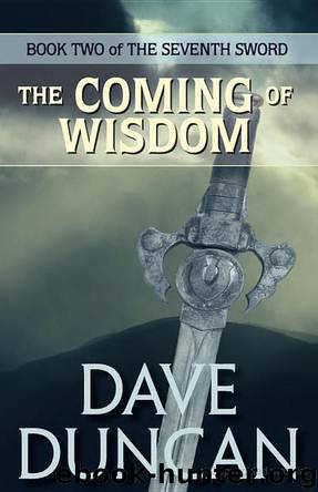 Seventh Sword #02 - The Coming of Wisdom by Dave Duncan