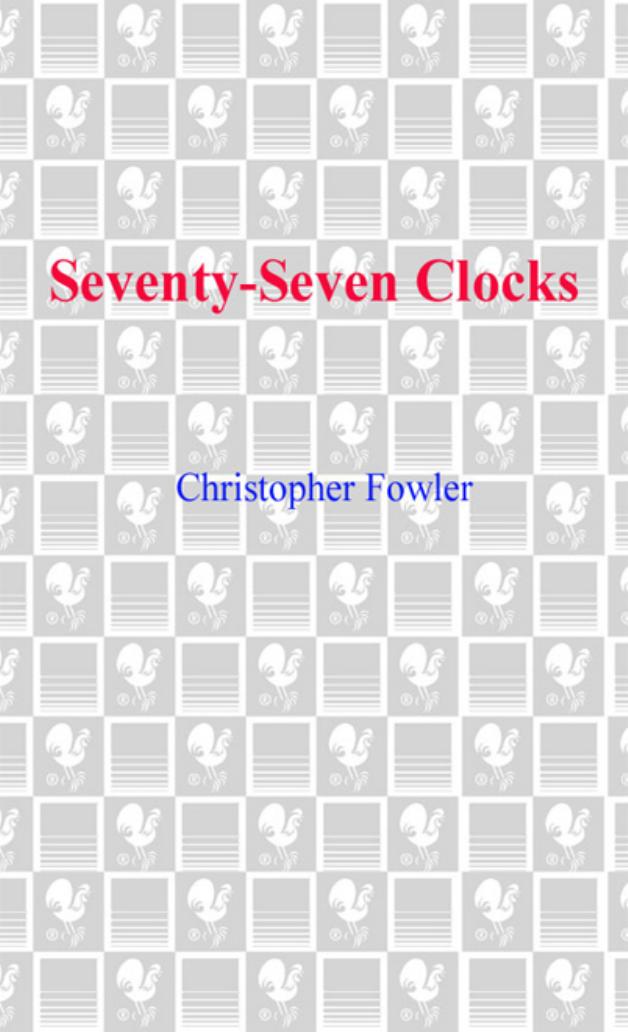 Seventy-Seven Clocks by Christopher Fowler
