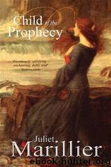 Sevenwaters 3 - Child Of The Prophecy by Juliet Marillier