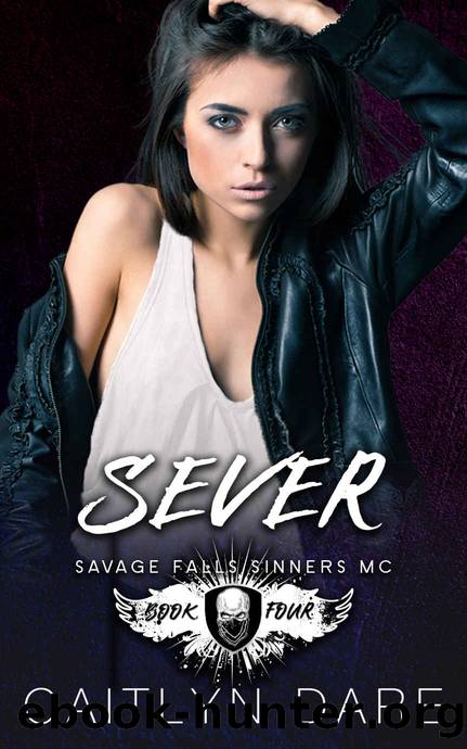 Sever: SAVAGE FALLS SINNERS MC #4 by Dare Caitlyn