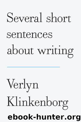 Several Short Sentences About Writing by Verlyn Klinkenborg