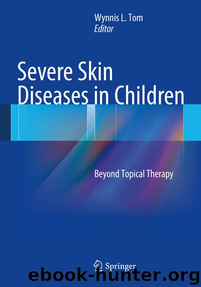 Severe Skin Diseases in Children by Wynnis L. Tom