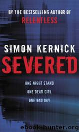 Severed (2007) by Simon Kernick