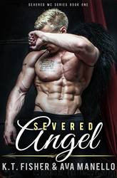 Severed Angel (Severed MC) by K. T. Fisher & Ava Manello