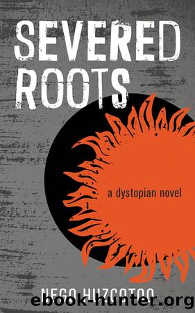 Severed Roots by Nego Huzcotoq