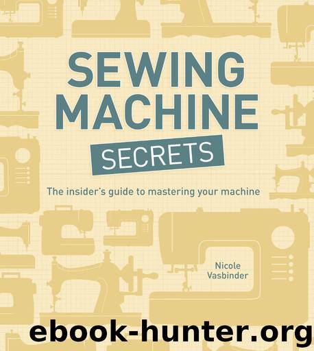 Sewing Machine Secrets by Nicole Vasbinder
