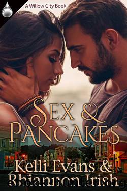 Sex & Pancakes by Kelli Evans & Rhiannon Irish