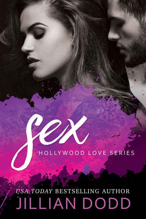Sex (Hollywood Love Book 4) by Jillian Dodd