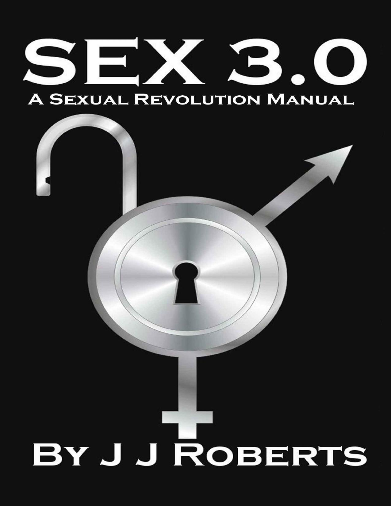 Sex 3.0 by J J Roberts
