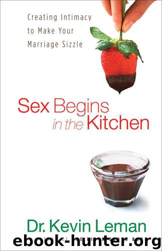 Sex Begins in the Kitchen by Dr. Kevin Leman