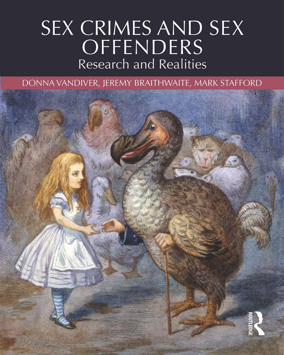 Sex Crimes and Sex Offenders by Donna Vandiver Jeremy Braithwaite Mark Stafford